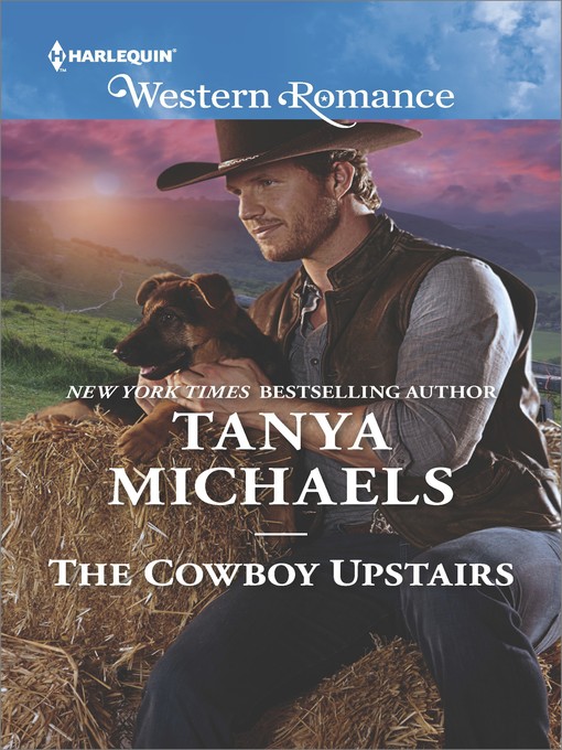Title details for The Cowboy Upstairs by Tanya Michaels - Available